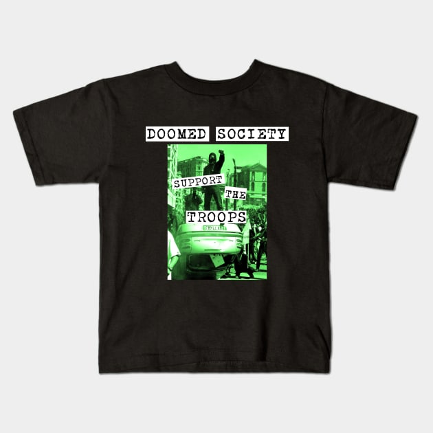 Support the Troops Kids T-Shirt by DoomedSocietyPunx